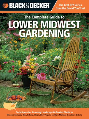 cover image of Black & Decker the Complete Guide to Lower Midwest Gardening